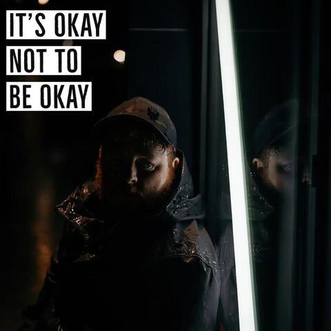 It's Okay Not to Be Okay