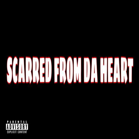 Scarred From Da Heart