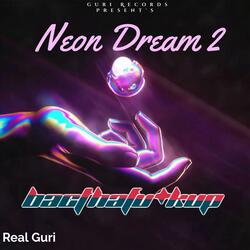 Neon Dream 2 (From ''BacThaFu*kUp'')