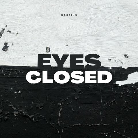 EYES CLOSED