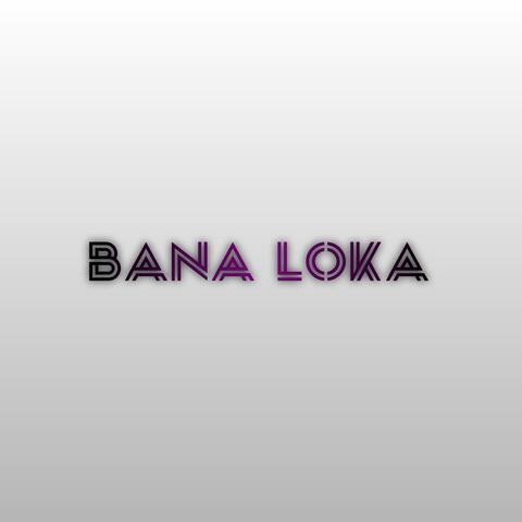Bana Loka