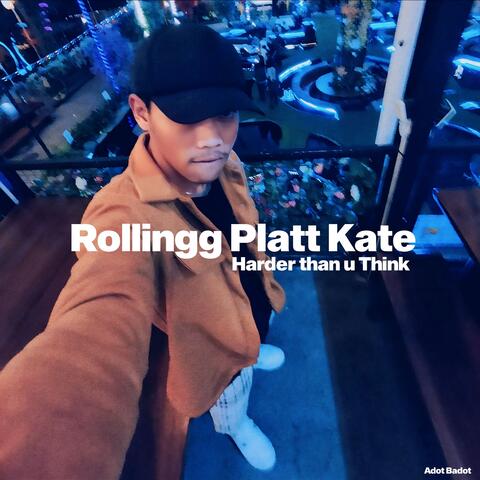 Rollingg Platt Kate Harder Than U Think