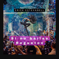 Si No Bailas Regueton
