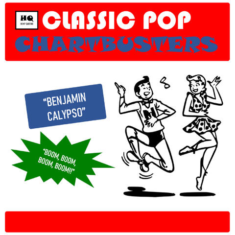 Classic Pop Chartbusters: Benjamin Calypso / Boom, Boom, Boom, Boom!!