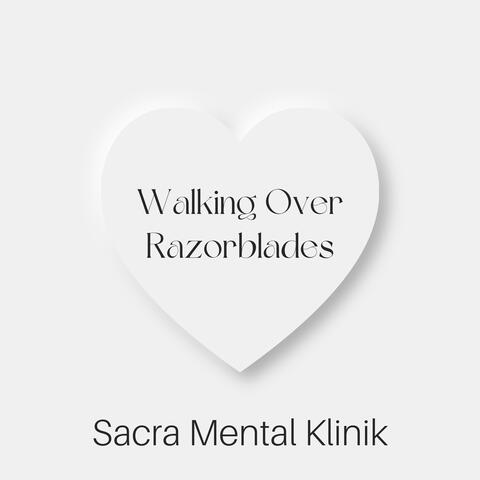 Walking Over Razorblades