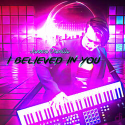 I Believed In You