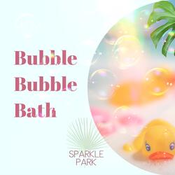 Bubble Bubble Bath