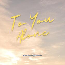 To You Alone