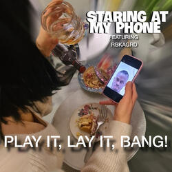 Staring at My Phone