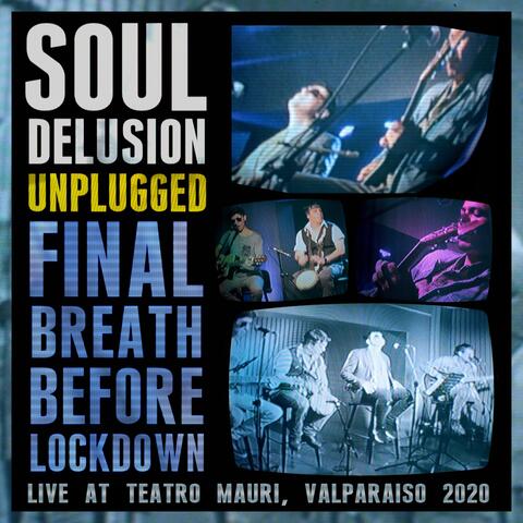 Unplugged: Final Breath Before Lockdown (Live at Teatro Mauri, Valparaiso, 2020)