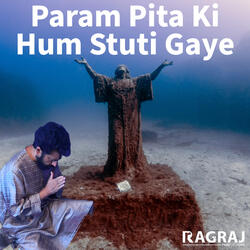 Param Pita Ki Hum Stuti Gaye - Duet