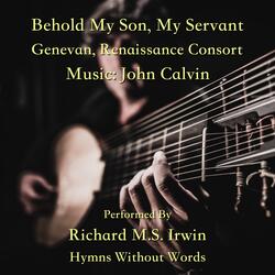 Behold My Son My Servant (Genevan, Renaissance Consort)