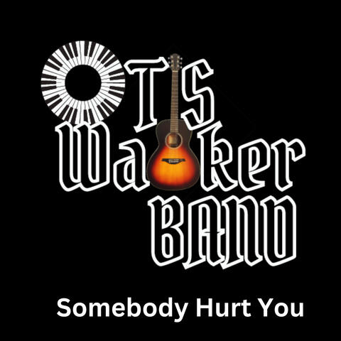 Somebody Hurt You