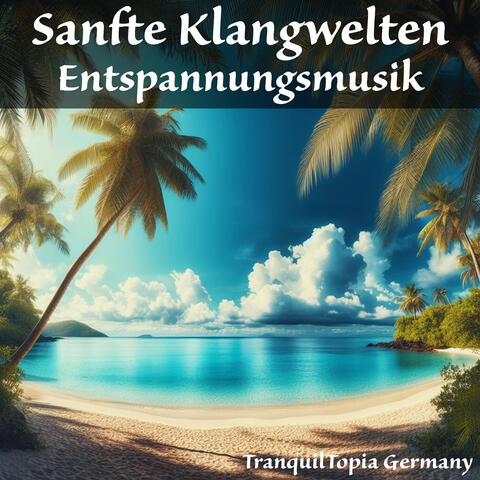 Sanfte Klangwelten Entspannungsmusik