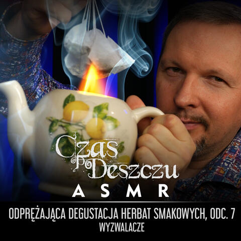 Odprężająca Degustacja Herbat Smakowych, Odc. 7 • Wyzwalacze
