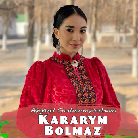 Kararym Bolmaz