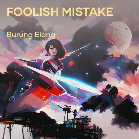 Foolish Mistake