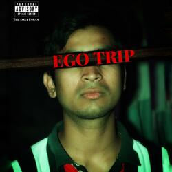 EGO TRIP