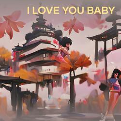 I Love You Baby
