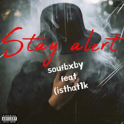 Stay Alert
