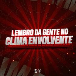 Lembro da Gente no Clima Envolvente