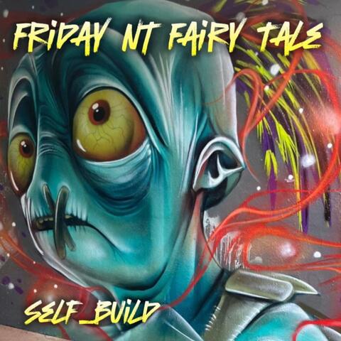 Friday Nt Fairy Tale