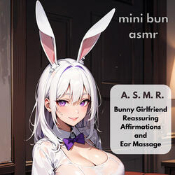 A.S.M.R. Bunny Girlfriend Reassuring Affirmations and Ear Massage, Pt.  2