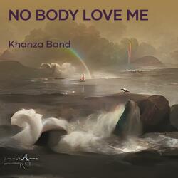 No Body Love Me