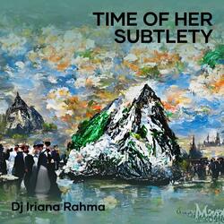 Time of Her Subtlety