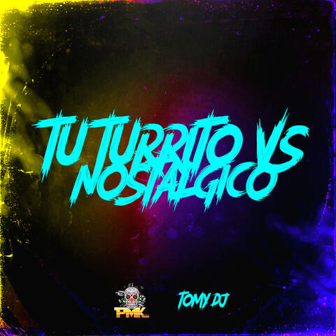 Tu Turrito Vs Nostalgico