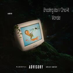 Shooting Star// One Hit Wonder