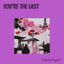 You're the Last