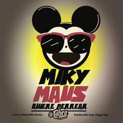 Miky Maus Quiere Perrear