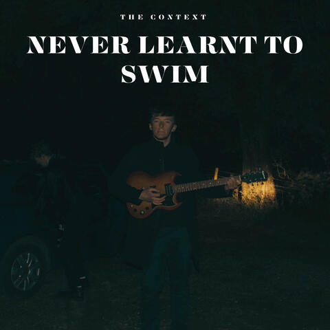 Never Learnt To Swim