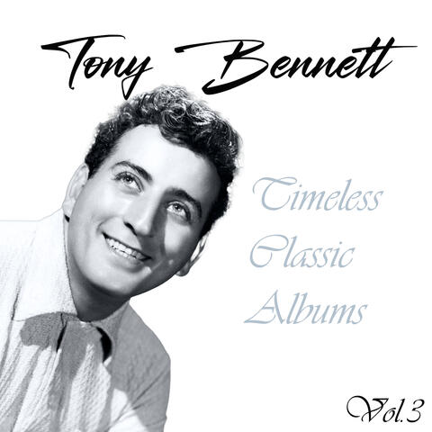 Tony Bennett, Timeless Classic Albums Vol. 3