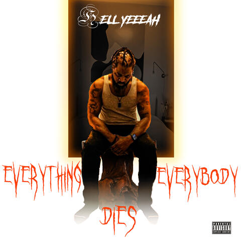 Everything ,Everybody Dies