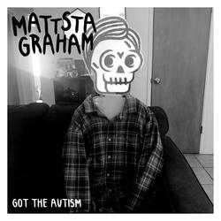 Got The Autism
