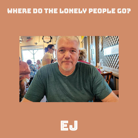 Where Do The Lonely People Go?