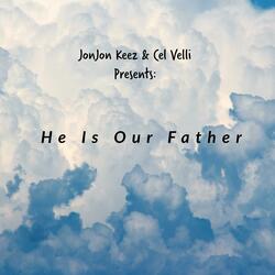 He Is Our Father