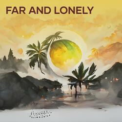 Far and Lonely