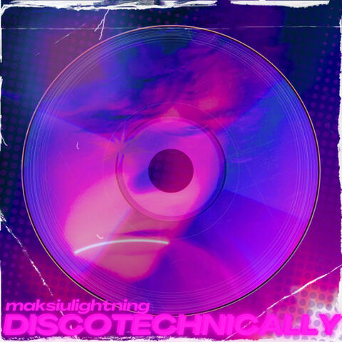 DISCOTECHNICALLY