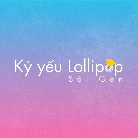 Kỷ Yếu Lollipop Sài Gòn
