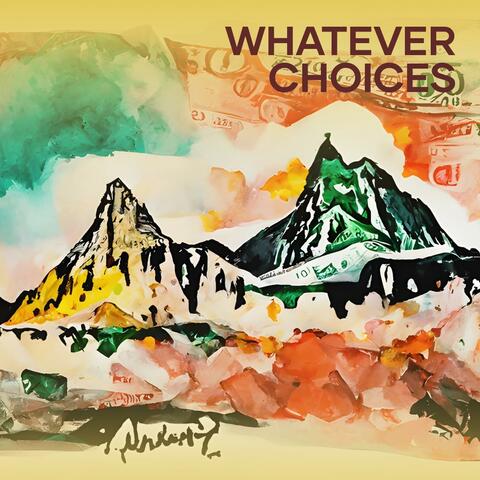 Whatever Choices