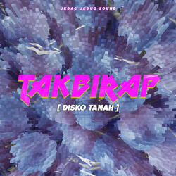 TAKBIRAP [DISKO TANAH]