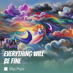 Everything Will Be Fine