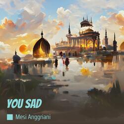 You Sad