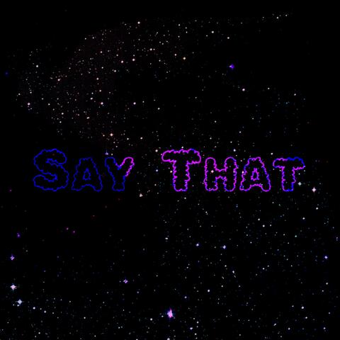 Say That