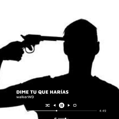 Dime Tú Qué Harías