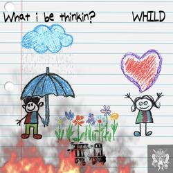 What I Be Thinking?