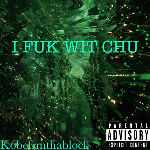 I FUK WIT CHU